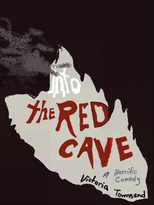 cover image of Into the Red Cave, a horrific Comedy
